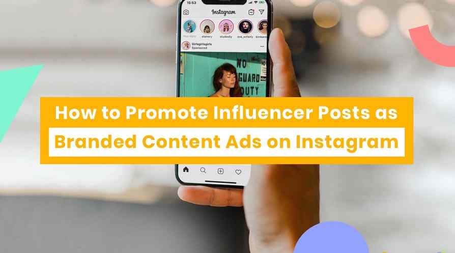 Instagram Branded Content Ads With Influences